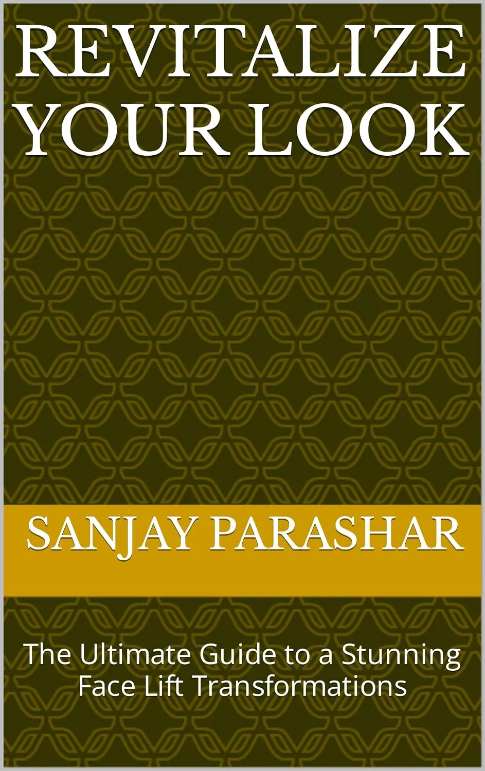 Book cover: Revitalize Your Look by Dr. Sanjay Parashar