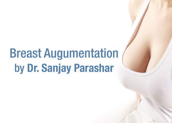 Breast Augmentation Dubai - Breast Implants Dubai - By Dr Sanjay Parashar