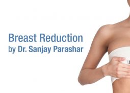 Breast Reduction Dubai - Best Breast Surgeon in Dubai - Dr Sanjay Parashar