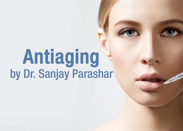 Anti-aging Injections & Fillers - By Dr Sanjay Parashar